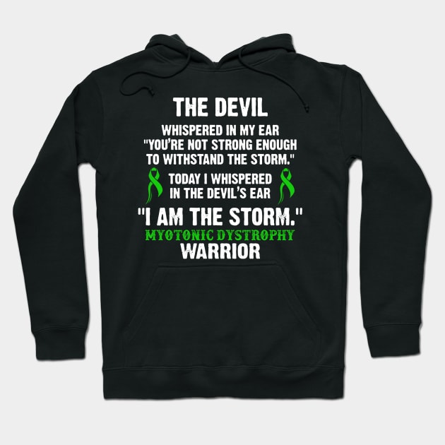 Myotonic Dystrophy Warrior I Am The Storm - In This Family We Fight Together Hoodie by DAN LE